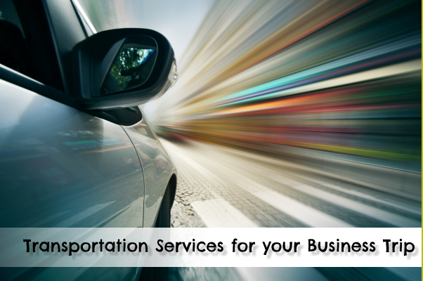 Transportation Services for your Business Trip